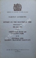 Book cover of Railway Accidents - Report on the Electrical Fire which occurred on 28th July 1958 between Shepherds Bush and Holland Park on the Central Line London Transport Railways by Ministry of Transport and Civil Aviation